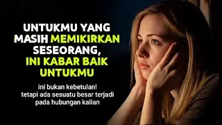 Untukmu yang Masih Memikirkan Seseorang, Ini Kabar Baik Untukmu