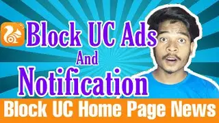 How To Block UC Browser Ads and Notification | Disable UC Browser Unwanted News | Teach Box