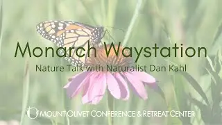 Monarch Waystation | Nature Talk with Naturalist Dan Kahl