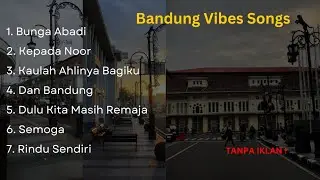 [PLAYLIST] BANDUNG VIBES SONG