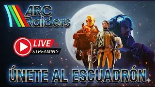 🔴 EN VIVO: ARC RAIDERS | Buscando la LINCE + Pruebas Semanales