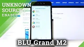 How to Enable Unknown Sources in BLU Grand M2 &ndash; Allow App Installation