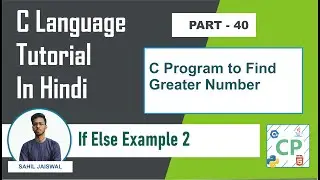 Find Greater Number Between Numbers | C  Language Tutorial for Beginners in Hindi | Coders Point