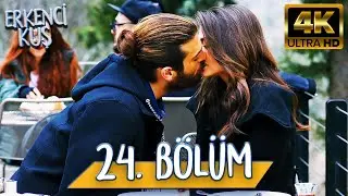 Erkenci Kuş 24. Bölüm (4K ULTRA HD)