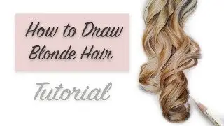 How to Draw Hair Tutorial: Drawing Realistic Blonde Hair