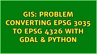 GIS: Problem converting EPSG 3035 to EPSG 4326 with GDAL & Python (2 Solutions!!)