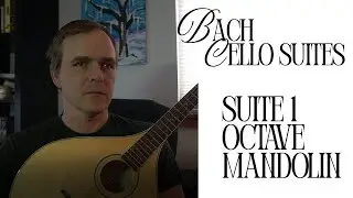 Bach Cello Suite No. 1 Arranged for Octave Mandolin