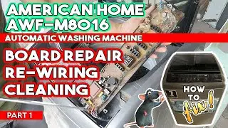AmericanHome Automatic Washing Machine Re-wiring, Cleaning and Board Repair. How to fix.