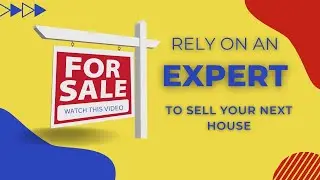 RELY ON AN EXPERT WHEN SELLING YOUR HOUSE - and you won't regret it