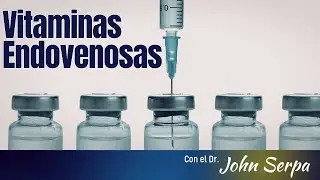 ¡Vitaminas Endovenosas: El Boost de Energía que Cambiará Tu Vida! | Dr. John Serpa Revela Todo