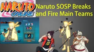 Naruto Online | Naruto SOSP Breaks + a few Fire Main teams