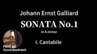 Galliard - Sonata No.1 - I. Cantabile ( Piano Accompaniment )