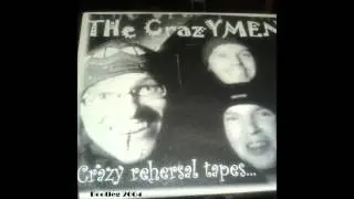 The CrazyMEn -Crazy Rehersal BOOTLEG Tapes 2004 - FULL ALBUM