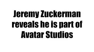 Jeremy Zuckerman reveals he is part of Avatar Studios