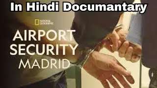 Madrid Airport Security Documantary In Hindi National Geographic Part 2