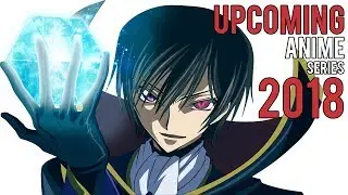 Upcoming Anime Series 2018