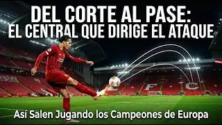 Del Corte al Pase: El Central Que Dirige el Ataque #VanDijk #RubenDias #Marquinhos