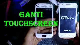 GANTI TS SAMSUNG GALAXY V atau SM-G318HZ REMOVE TOUCHSCREEN dengan aman