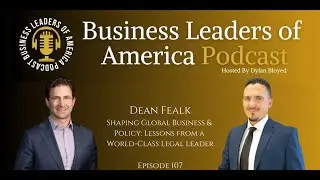 Shaping Global Business & Policy with Dean Fealk