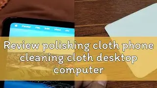 Review polishing cloth phone cleaning cloth desktop computer Screen Clean accessories