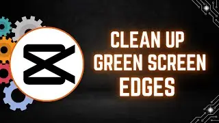 How to Clean Up Green Screen Edges in CapCut PC (Pro)