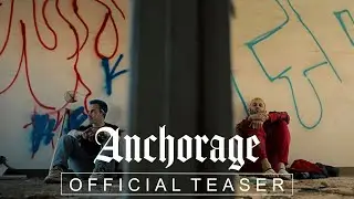 Anchorage | Official Teaser Trailer