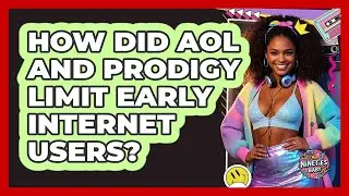How Did AOL And Prodigy Limit Early Internet Users? - I'm a 90s Baby