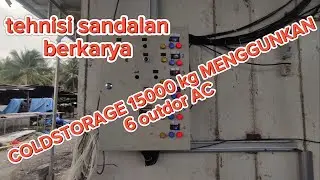 COLD STORAGE 15000 KG MENGGUNAKAN 6 OUTDOR AC