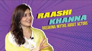 Breaking myths about actors Ft. Raashi Khanna | Pakka Commercial | ahavideoIN