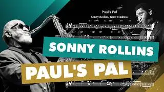 Sonny Rollins - Paul's Pal - Tenor Saxophone Melody & Solo Transcription (Bb)