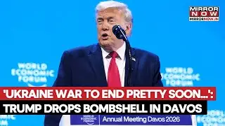 Trump Drops Bombshell In Davos, Says Ukraine War To End Soon, Repeats To Resolve Eight Conflicts