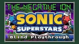 Sonic Superstars - Blind Playthrough