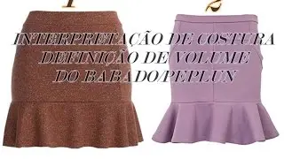 INTERPRETAÇÃO DE COSTURA: DEFINIÇÃO DO VOLUME DO BABADO/PEPLUN