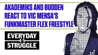 Akademiks and Budden React to Vic Mensa's Funkmaster Flex Freestyle  | Everyday Struggle