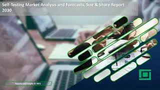 Self Testing Market Report 2022: Global Size, Share and Growth Forecast to 2030