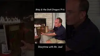 Part 6: Bitzy and the Dark Dragon Reading - Storytime with Mr. Joe!