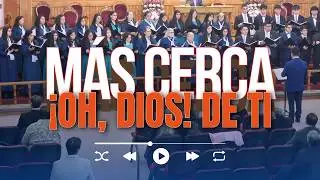 MÁS CERCA, ¡OH, DIOS! DE TI - COROS IEP PUNTA ARENAS