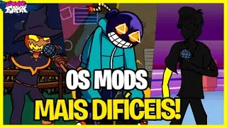 TOP 10 MODS MAIS DIF&Iacute;CEIS DO FRIDAY NIGHT FUNKIN' - Concorda? ATUALIZADO!