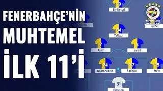 Fenerbahçe'nin Muhtemel İlk 11'i | Fenerbahçe - Nice | UEFA Avrupa Ligi