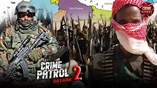 सरहद पार से आई साज़िश और देश के अंदर बैठे गद्दार | Crime Patrol | True Crime 2026