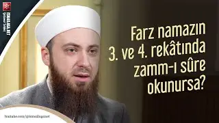 Farz Namazın 3. ve 4. Rekâtında Zamm-ı Sûre Okunursa Ne Gerekir? - Abdülmecid Altaş Hoca Efendi