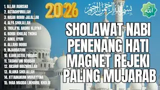 SHOLAWAT MERDU MAGNET REZEKI 2026 | SHOLAWAT NABI MERDU
