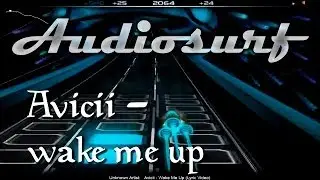 Audiosurf gameplay: Avicii - Wake me up