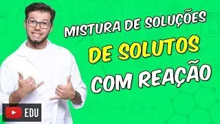 Misturas de solutos que reagem entre si [Módulo 12 - Aula 08]