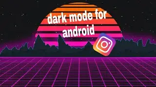 how to get dark mode for instagram on android