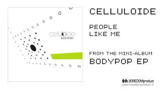 CELLULOIDE - People Like Me