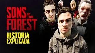 A HISTÓRIA EXPLICADA do Sons Of The Forest