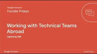 Working with technical teams abroad | Founder Fridays - October 2022
