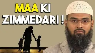 Maa - Mother Hone Ke Nate Islam Me Aurat Ki Zimmedari By Adv. Faiz Syed