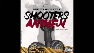 Skippa Da Flippa - Shooter's Anthem